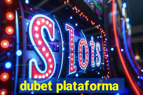 dubet plataforma